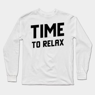 TIME TO RELAX Long Sleeve T-Shirt